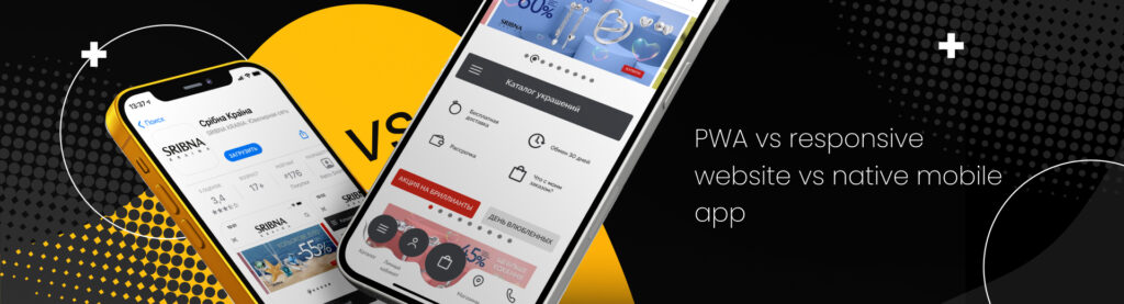PWA vs responsive website vs native mobile app 