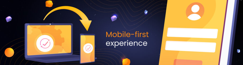 Provide mobile-first experience