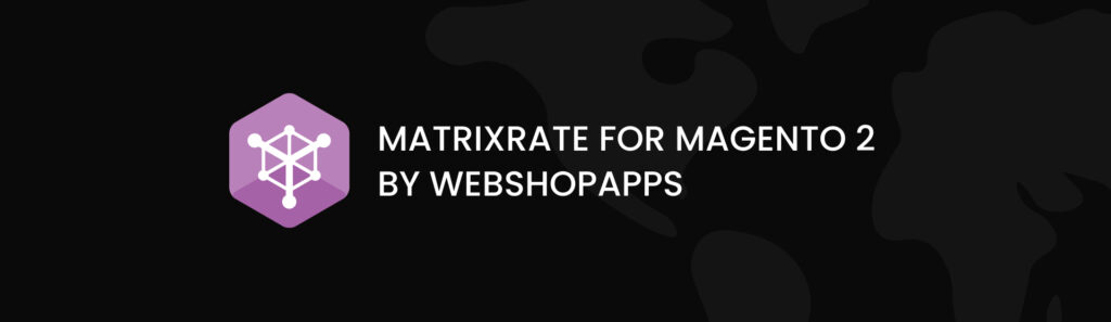 MatrixRate for Magento 2 by WebShopApps