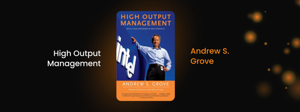 High Output Management by Andrew S. Grove