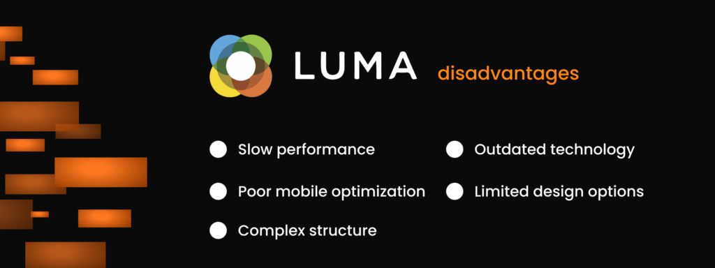 Luma disadvantages