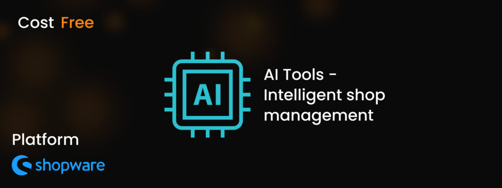 AI Tools - Intelligent shop management for Shopware