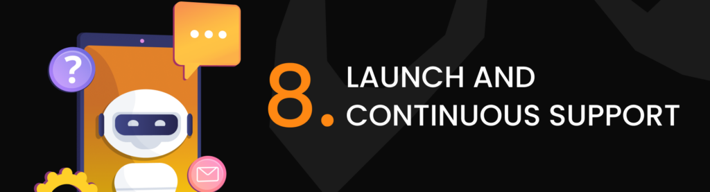 Launch and Continuous Support
