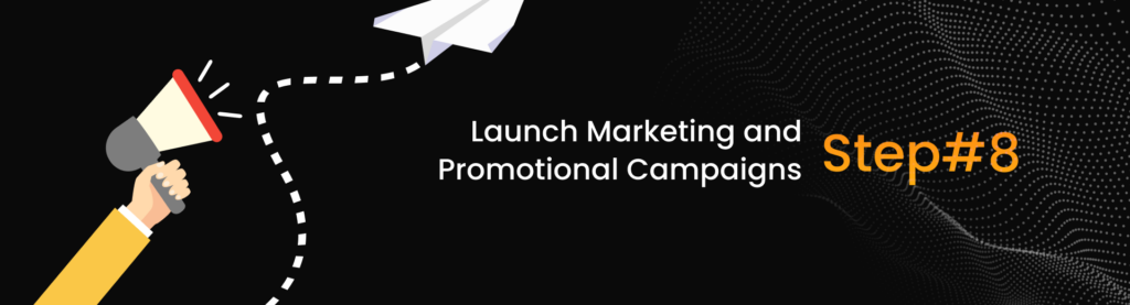 Launch Marketing and Promotional Campaigns