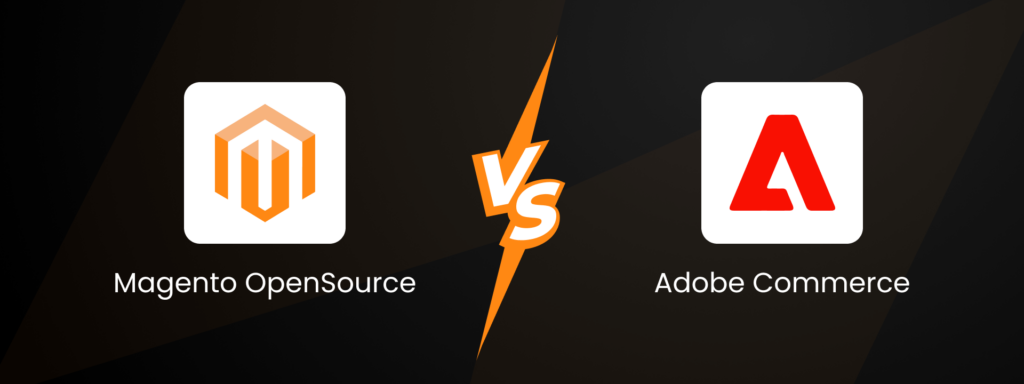 Magento Open Source and Adobe Commerce