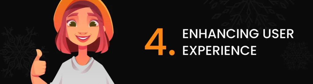 Enhancing User Experience